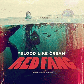 Red Fang : Blood Like Cream